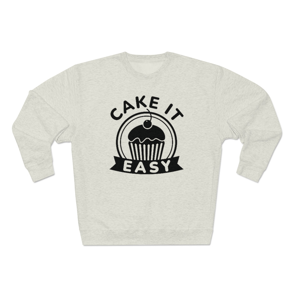 Cake It Easy Unisex Sweatshirt