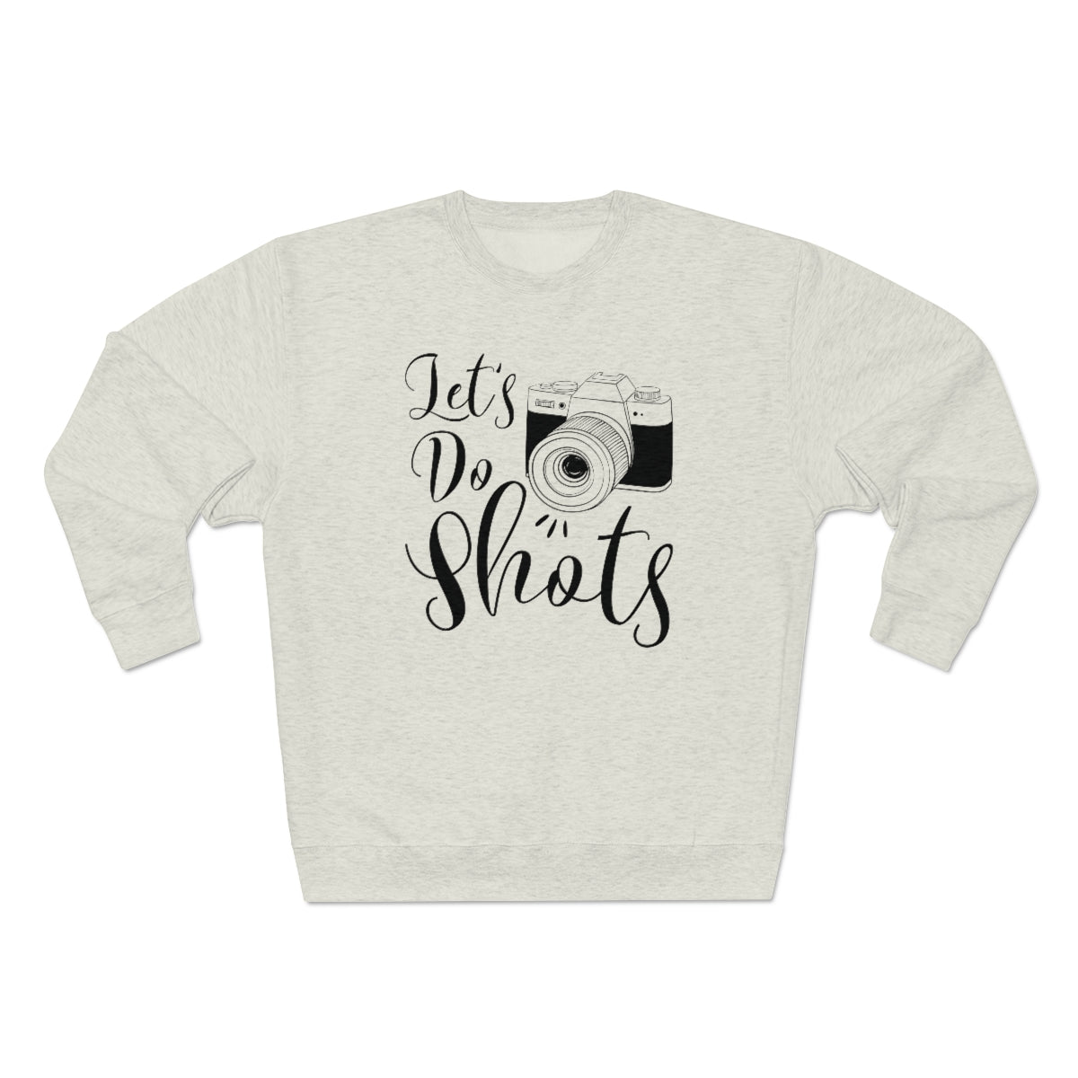 Let's Do Shots Unisex Sweatshirt