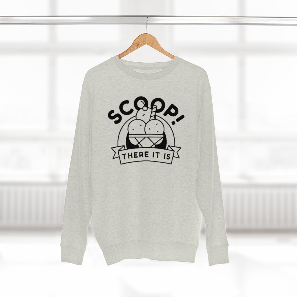 Scoop There It Is Unisex Sweatshirt