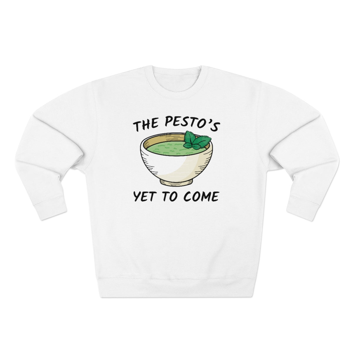 The Pesto's Yet To Come Unisex Sweatshirt