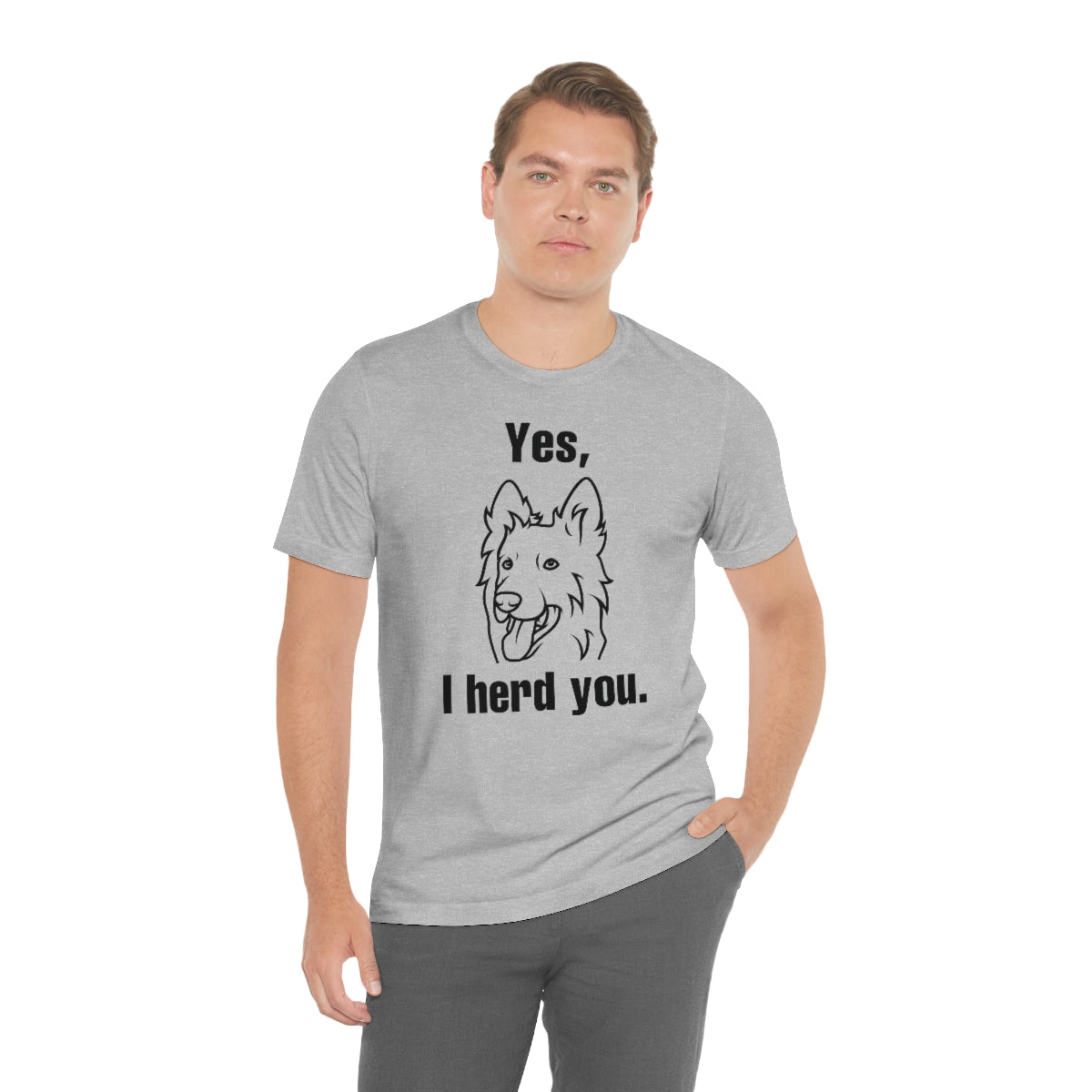 Yes I Herd You Unisex T-Shirt