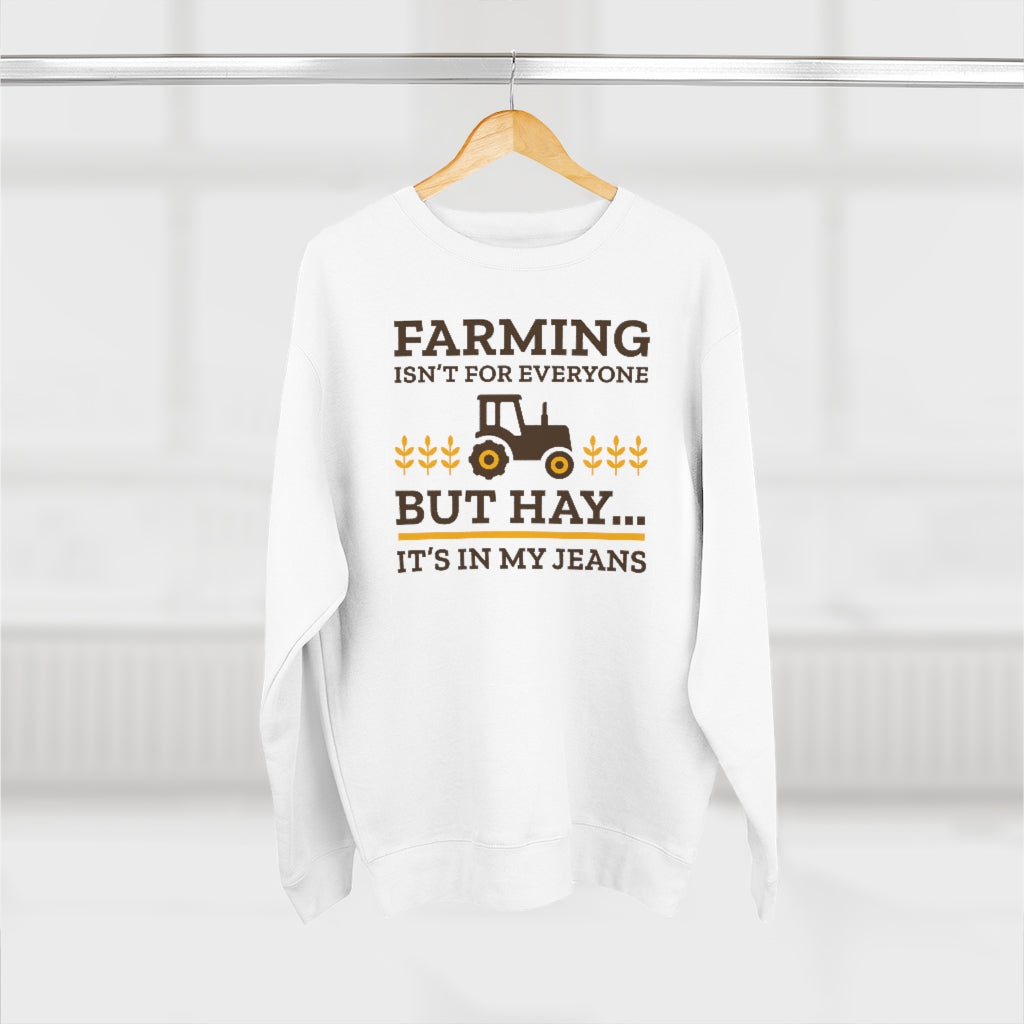 Farming Isn't For Everyone Unisex Sweatshirt