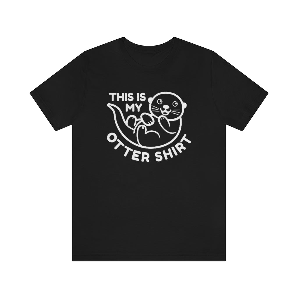 This Is My Otter Shirt Unisex T-Shirt