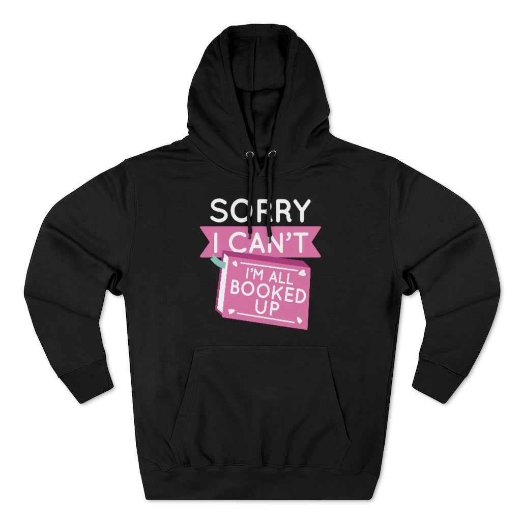 Sorry I Can't I'm All Booked Up Unisex Hoodie