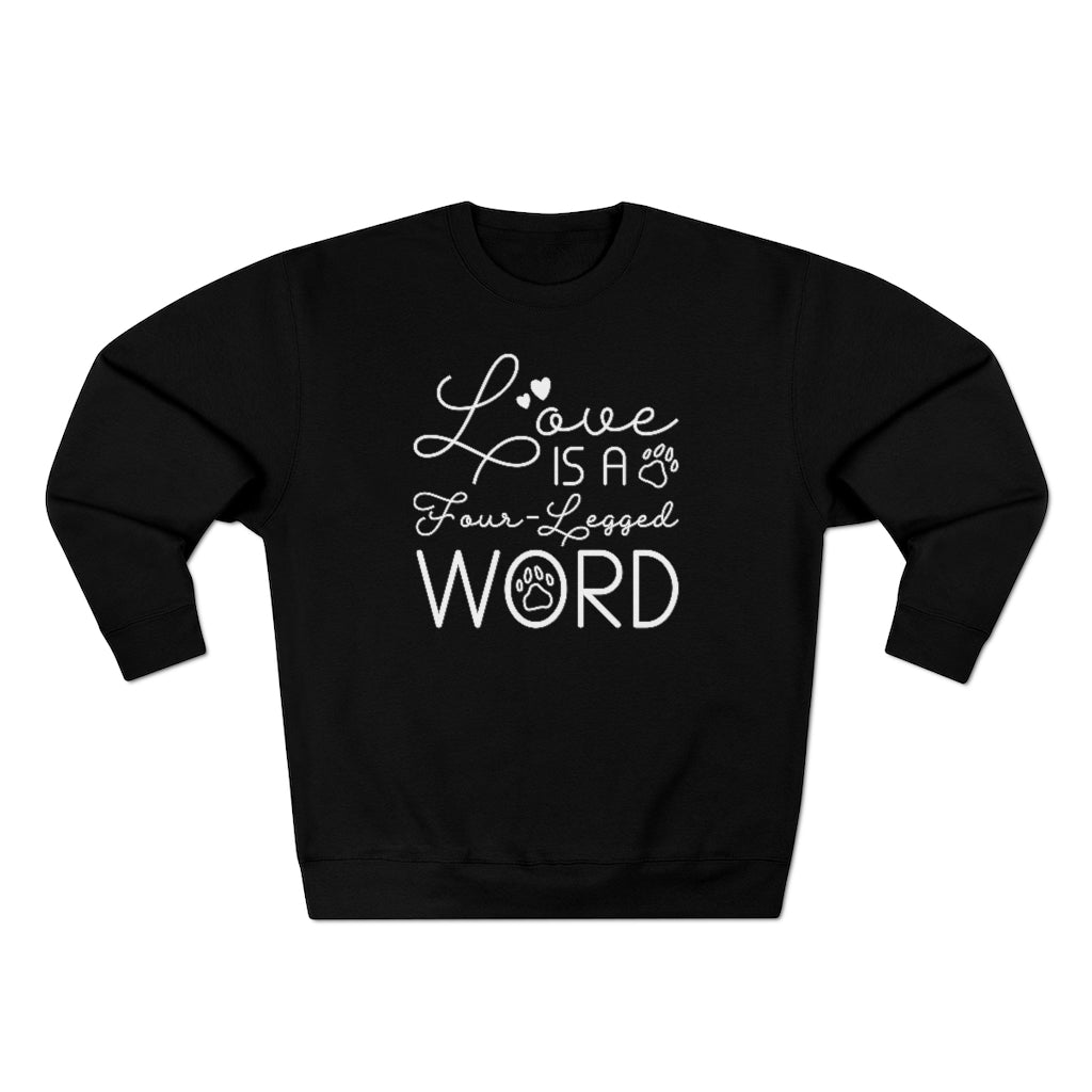 Love Is A Four-Legged Word Unisex Sweatshirt