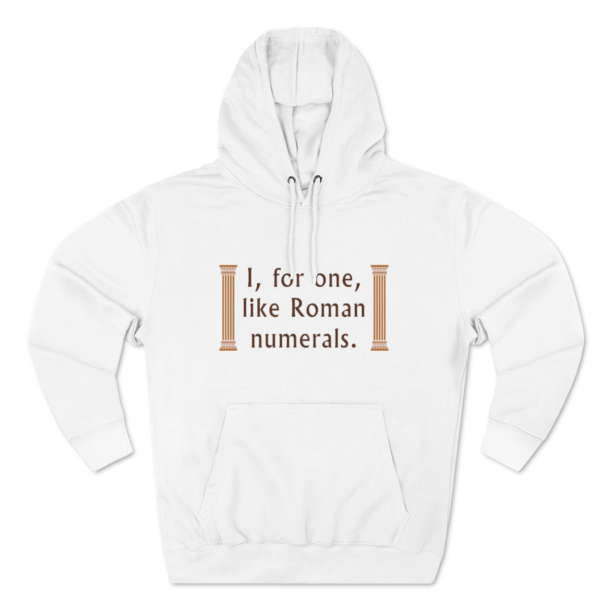 I For One Like Roman Numerals Unisex Hoodie