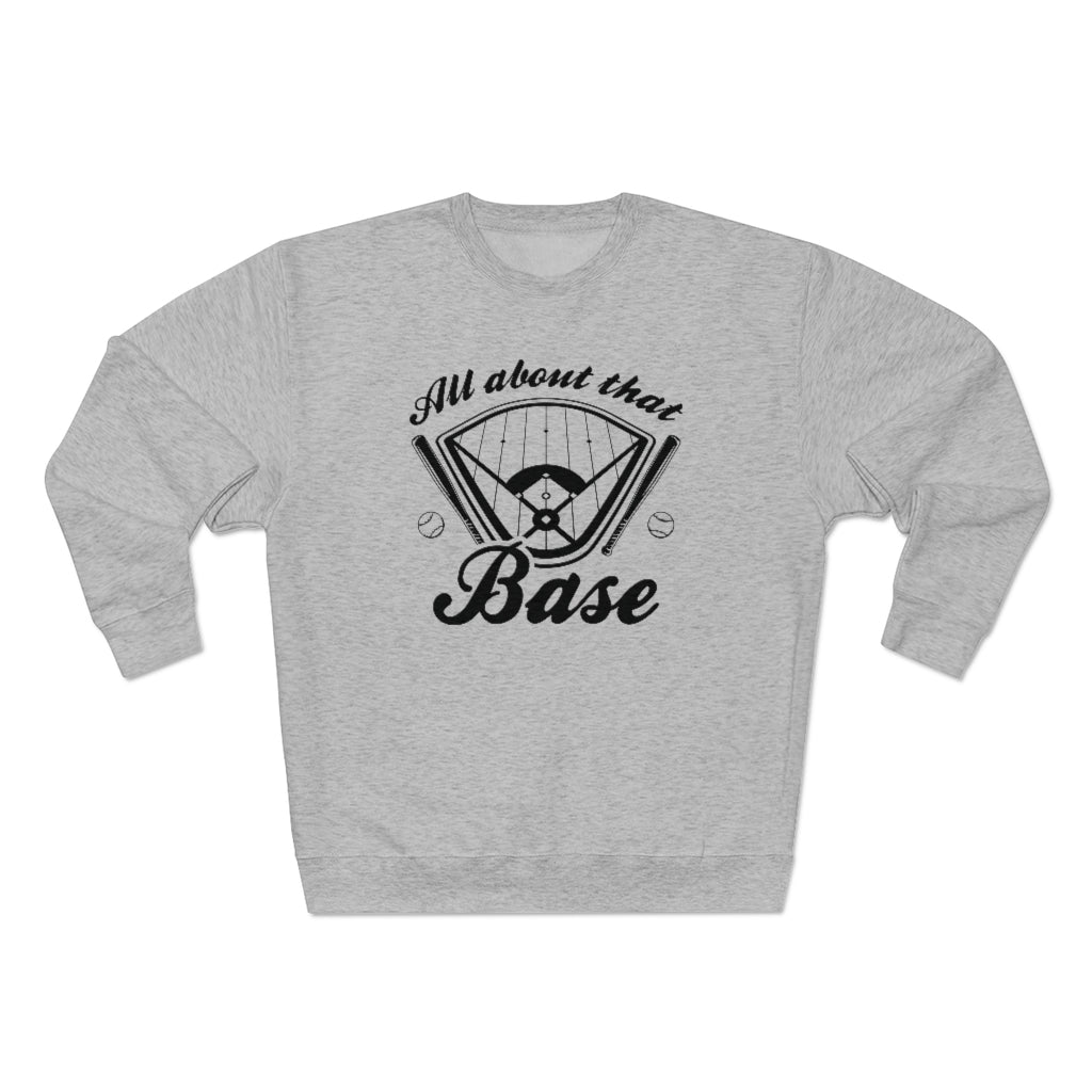 All About That Base Unisex Sweatshirt