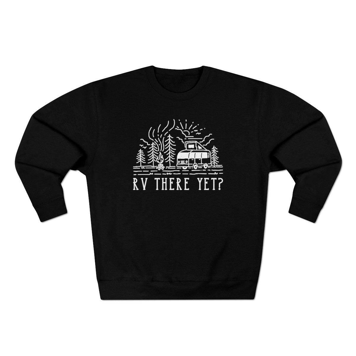 RV There Yet Unisex Sweatshirt