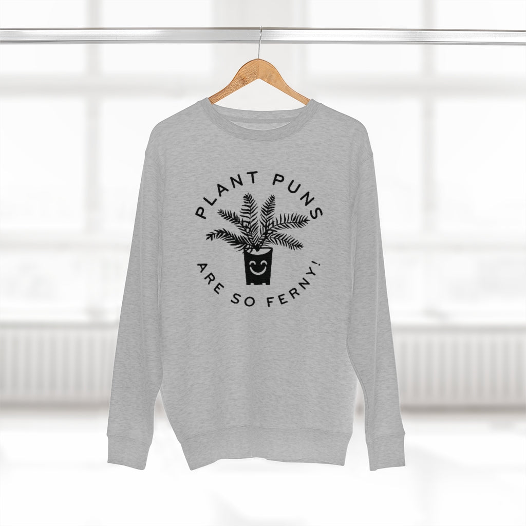 Plant Puns Are So Ferny Unisex Sweatshirt