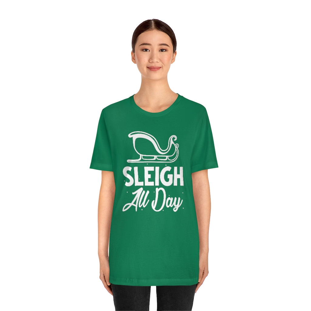 Sleigh All Day Unisex T-Shirt