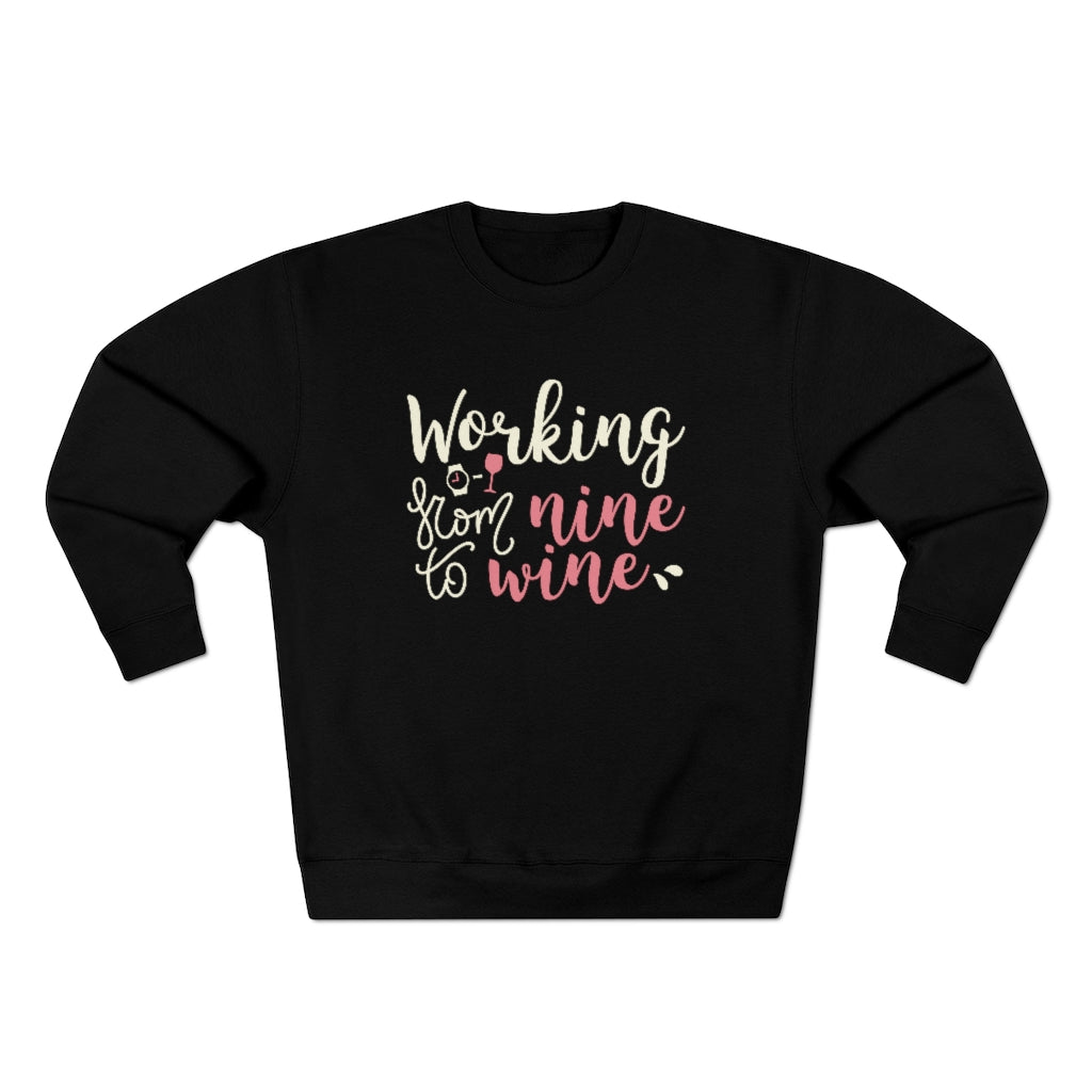 Working From Nine To Wine Unisex Sweatshirt