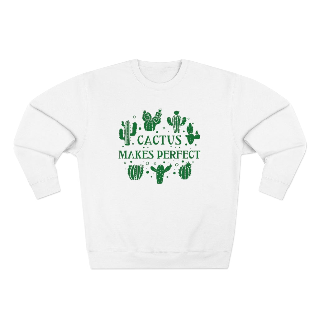 Cactus Makes Perfect Unisex Sweatshirt