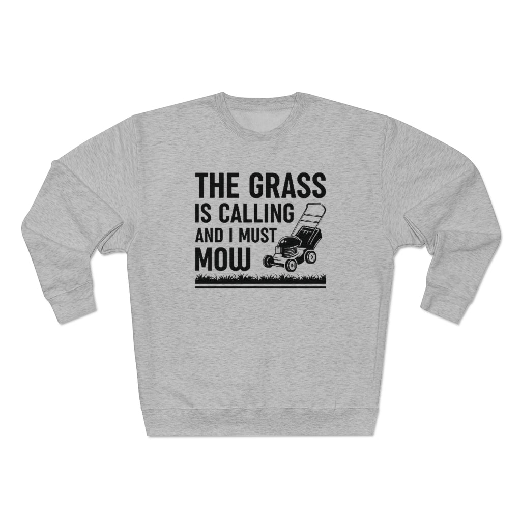 The Grass Is Calling And I Must Mow Unisex Sweatshirt