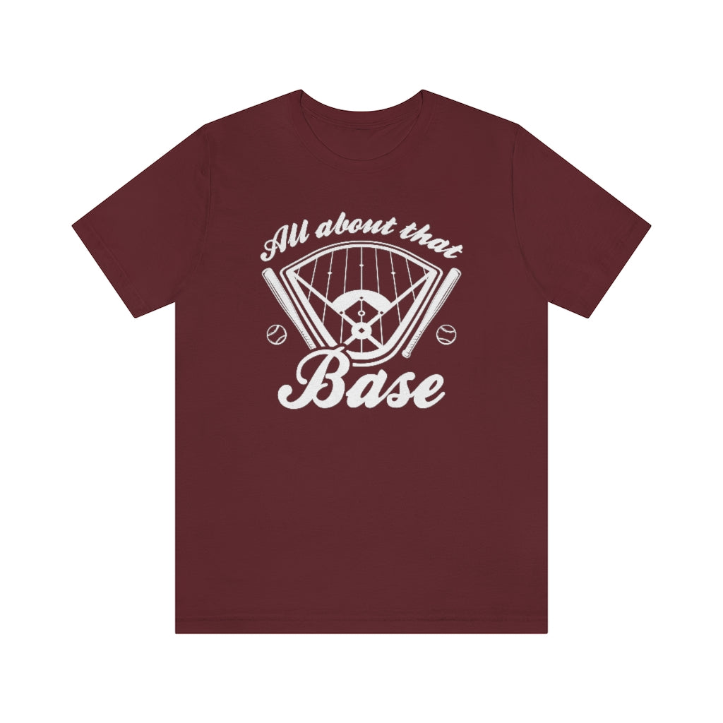 All About That Base Unisex T-Shirt