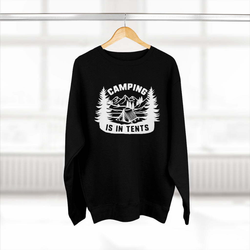 Camping Is In Tents Unisex Sweatshirt