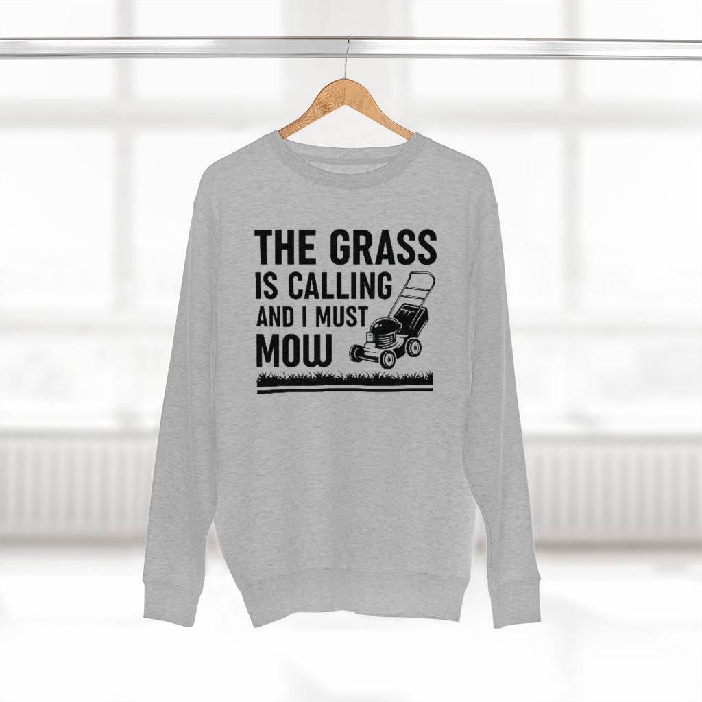 The Grass Is Calling And I Must Mow Unisex Sweatshirt