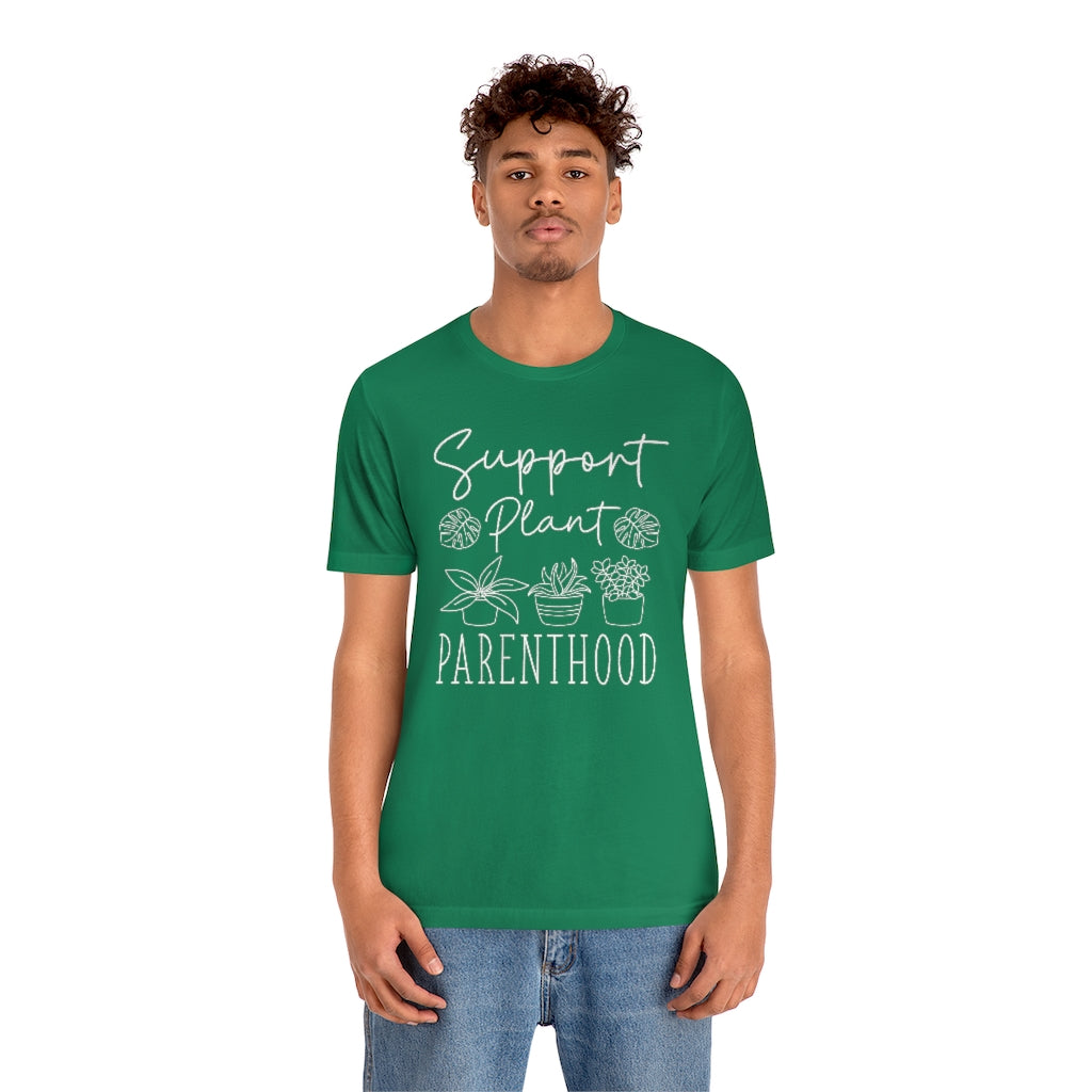 Support Plant Parenthood Unisex T-Shirt