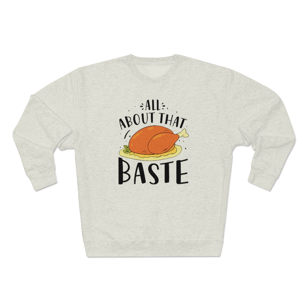 All About That Baste Unisex Sweatshirt