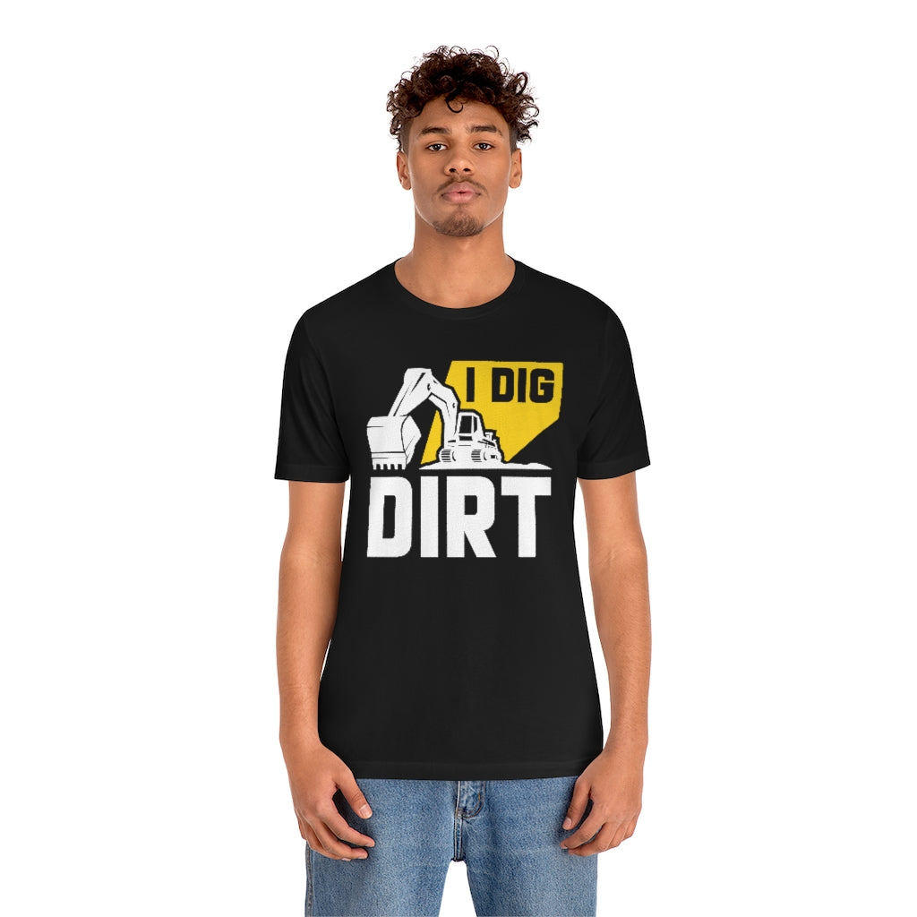 I Dig Dirt Unisex T-Shirt