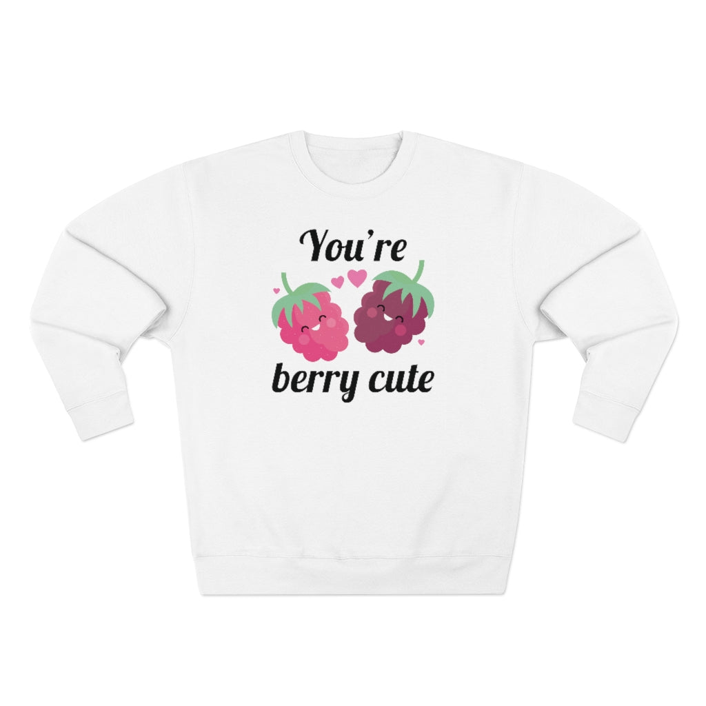 You're Berry Cute Unisex Sweatshirt