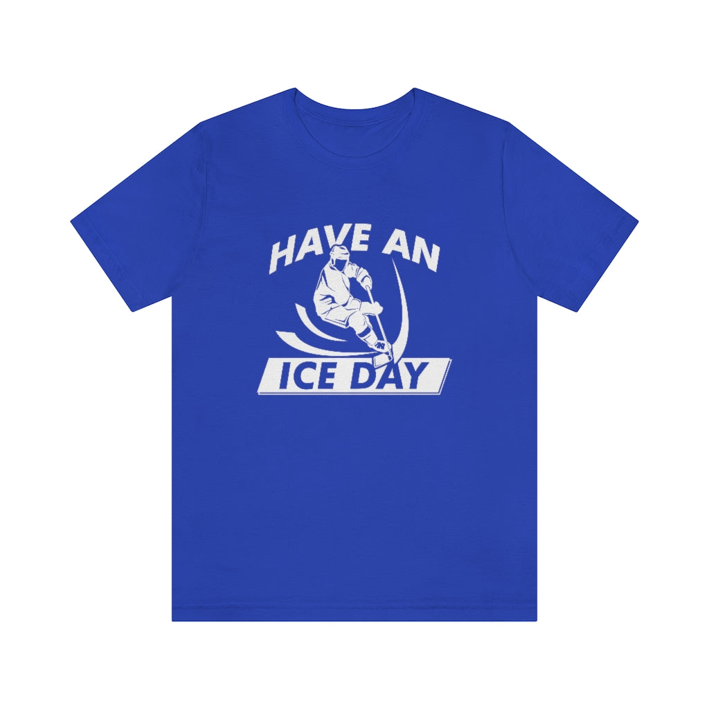 Have An Ice Day Unisex T-Shirt