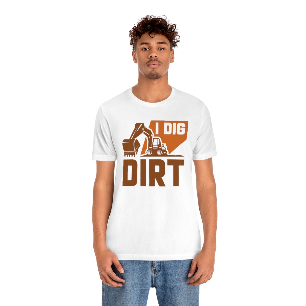 I Dig Dirt Unisex T-Shirt