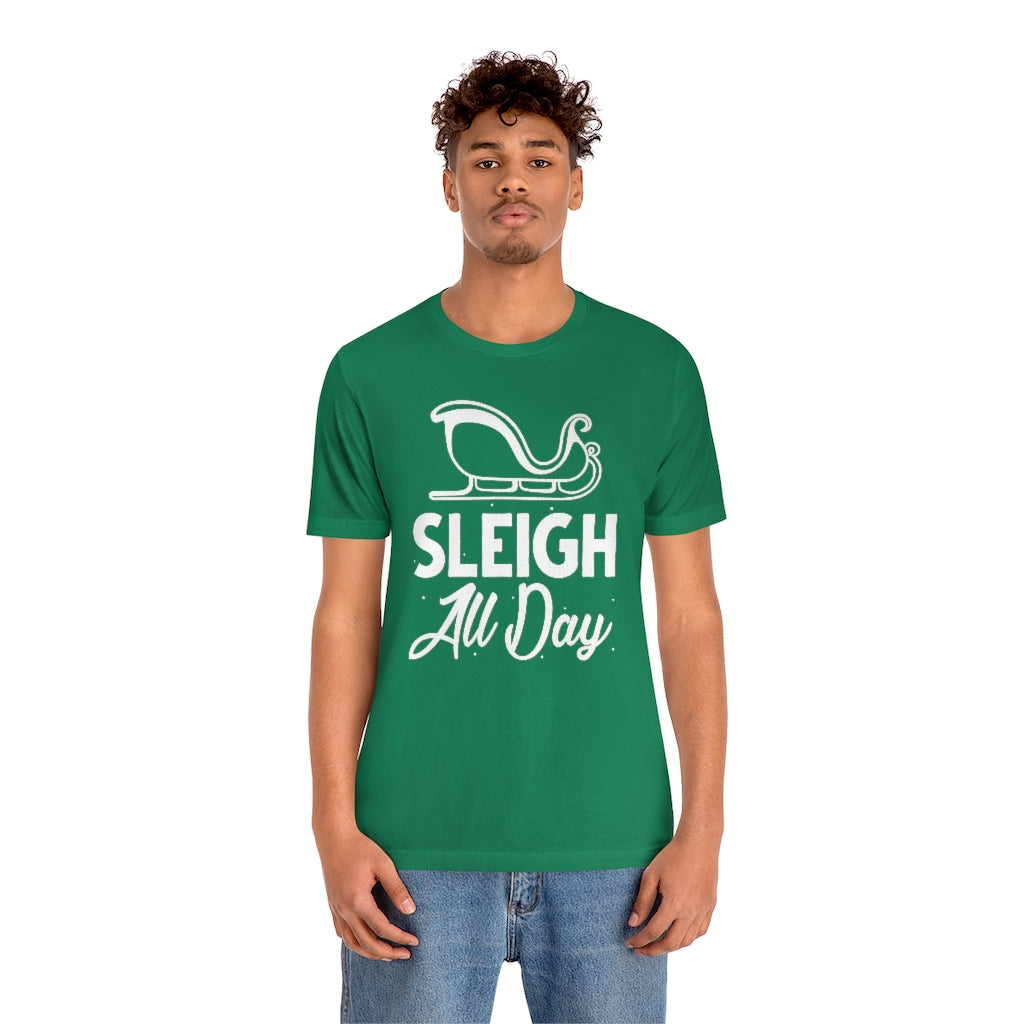 Sleigh All Day Unisex T-Shirt