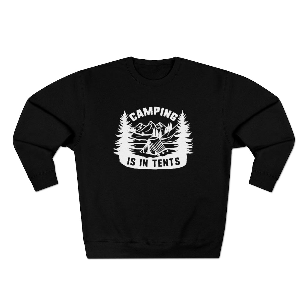 Camping Is In Tents Unisex Sweatshirt