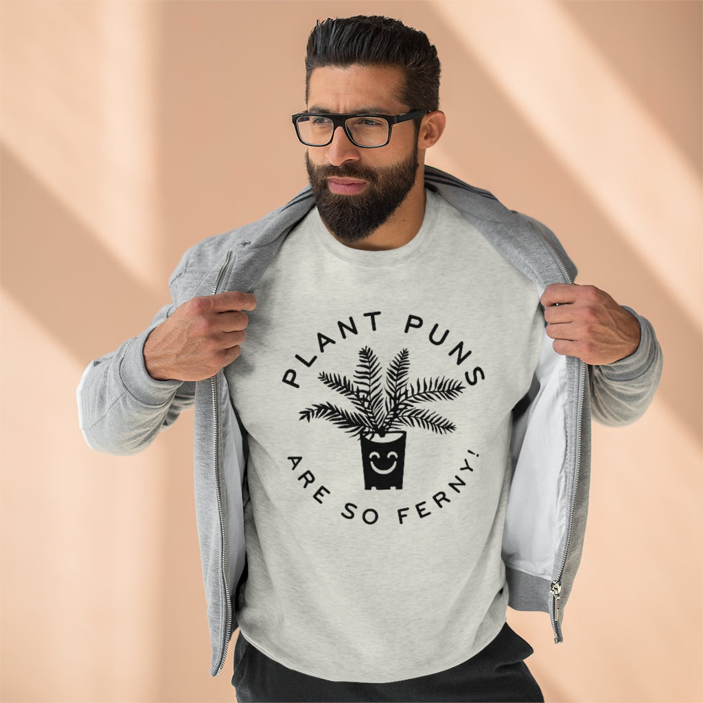 Plant Puns Are So Ferny Unisex Sweatshirt