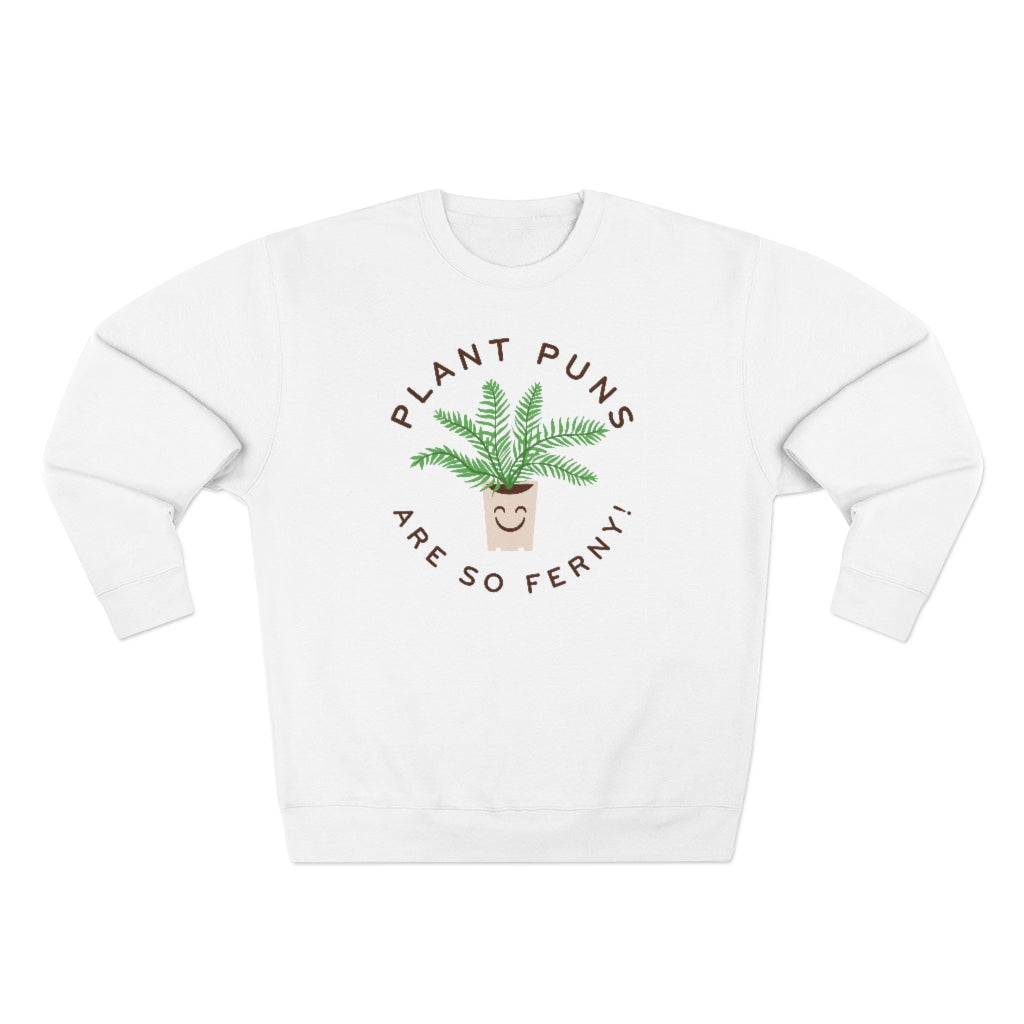 Plant Puns Are So Ferny Unisex Sweatshirt