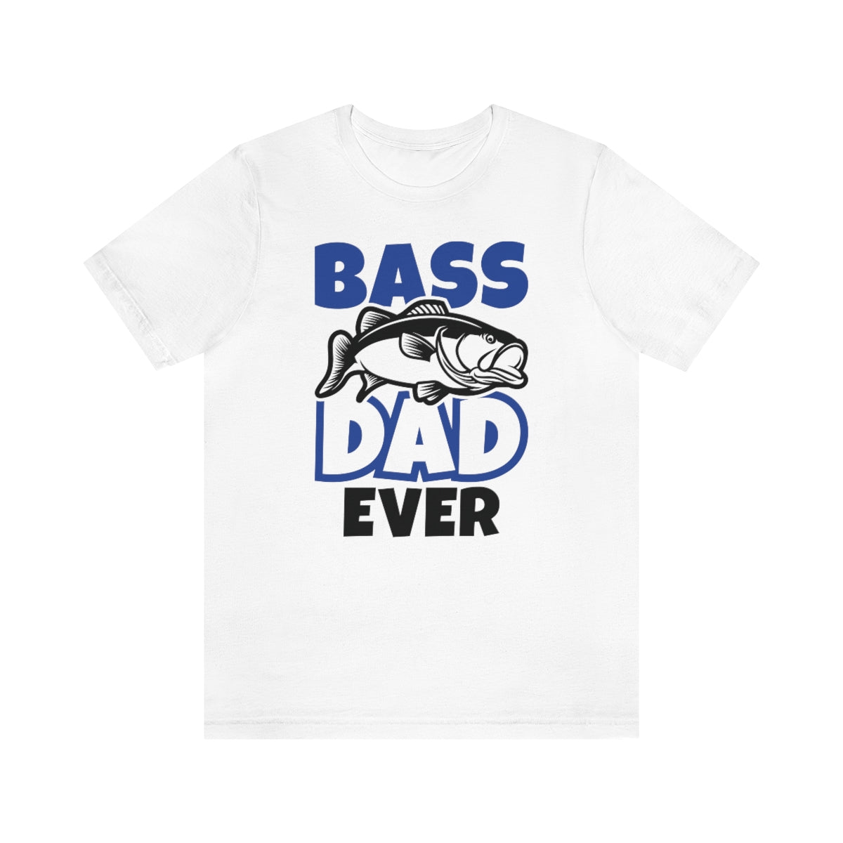 Bass Dad Ever Unisex T-Shirt