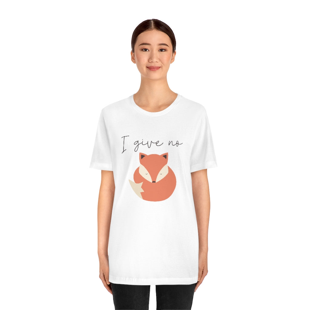 I Give No Fox Unisex T-Shirt