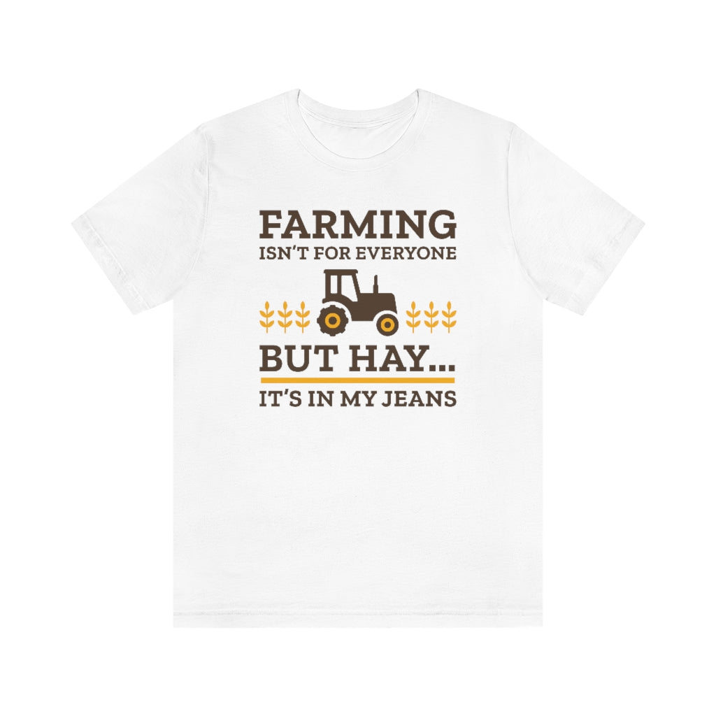 Farming Isn't For Everyone Unisex T-Shirt