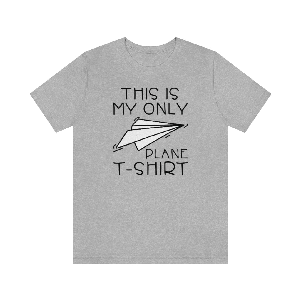 This Is My Only Plane T-Shirt Unisex T-Shirt