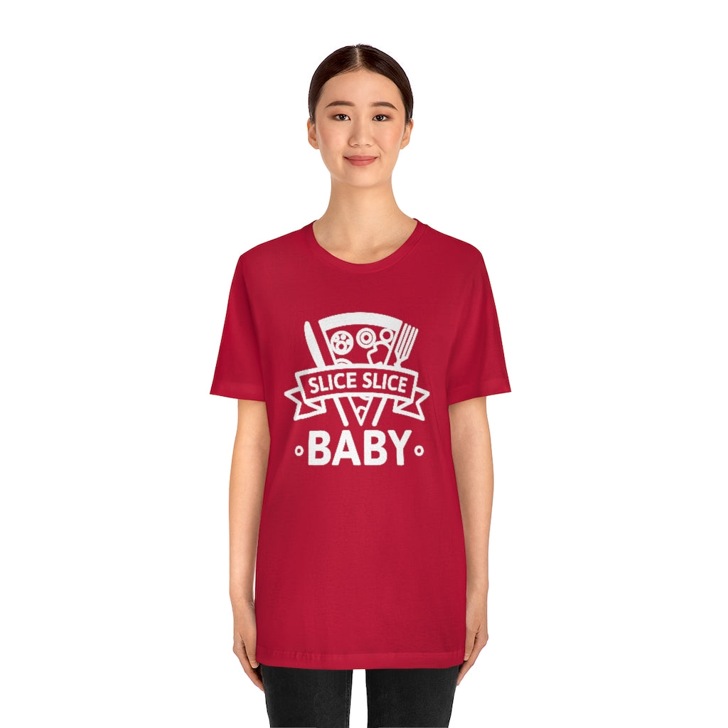 Slice Slice Baby Unisex T-Shirt