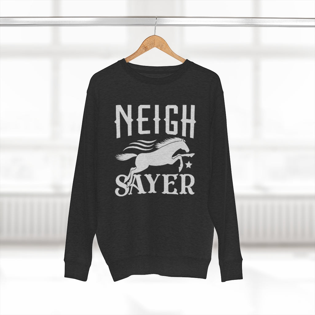 Neigh Sayer Unisex Sweatshirt