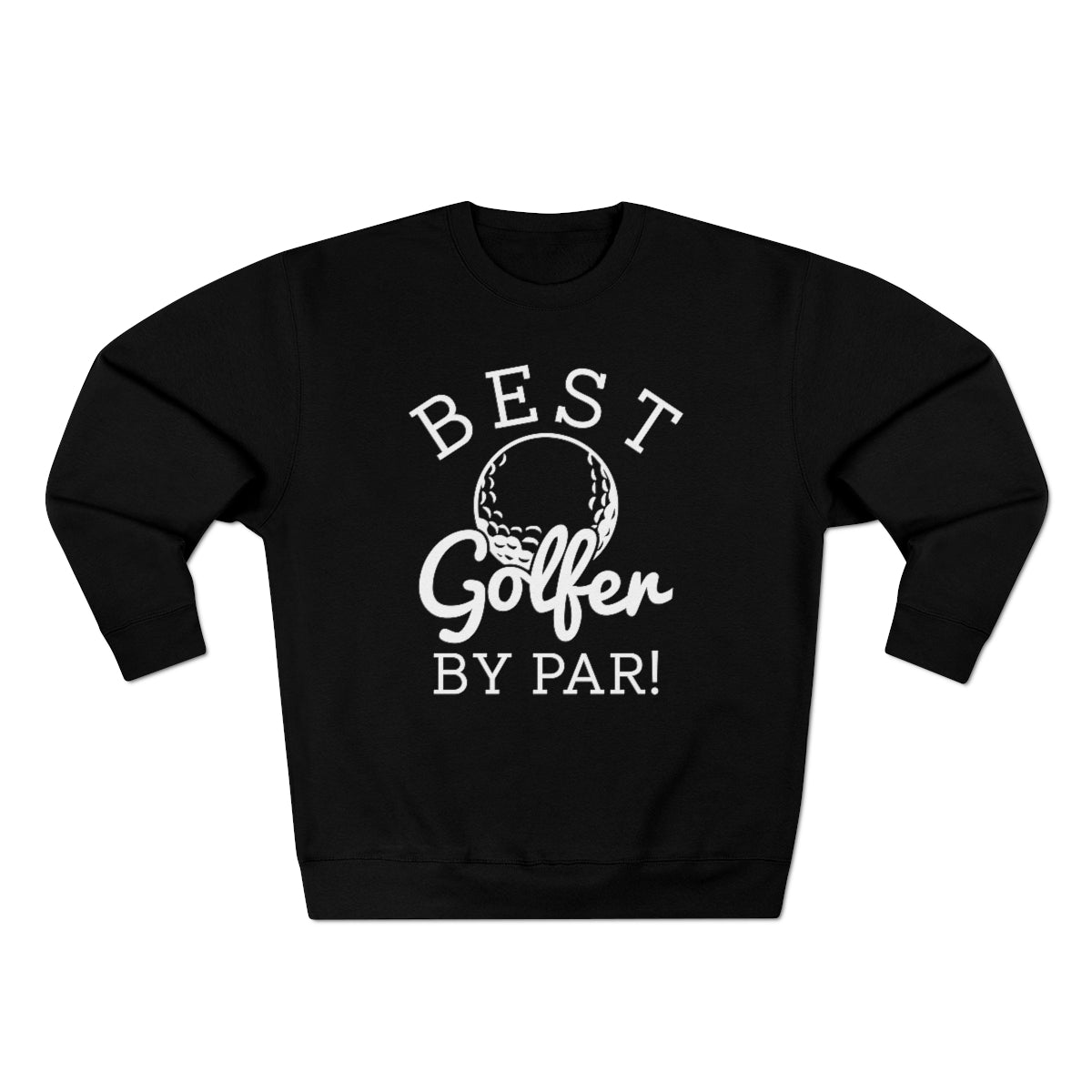 Best Golfer By Par Unisex Sweatshirt