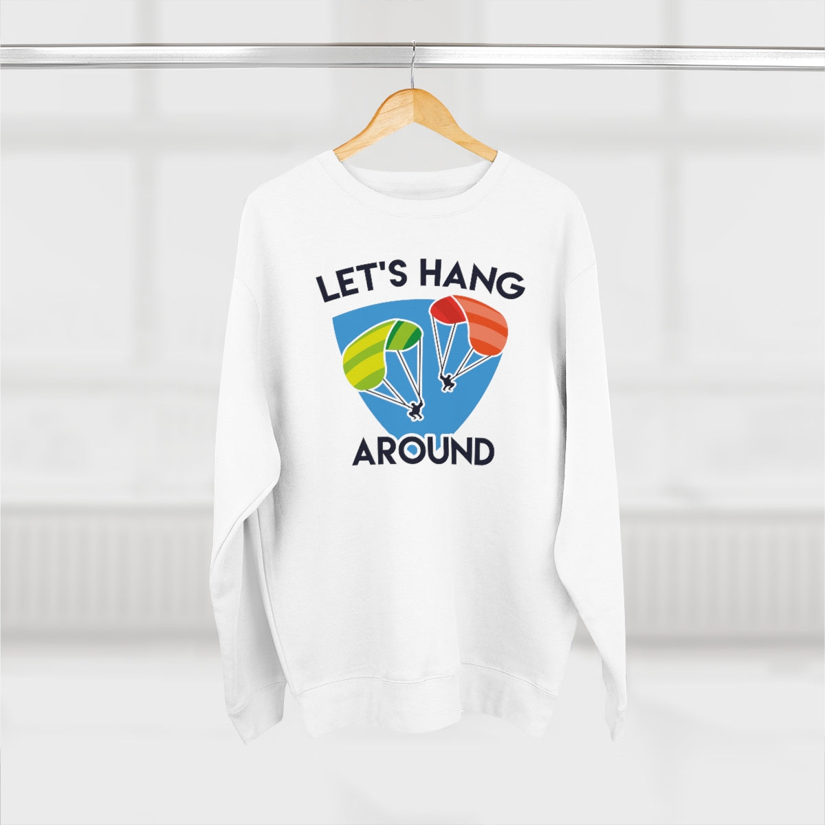 Let's Hang Around Unisex Sweatshirt