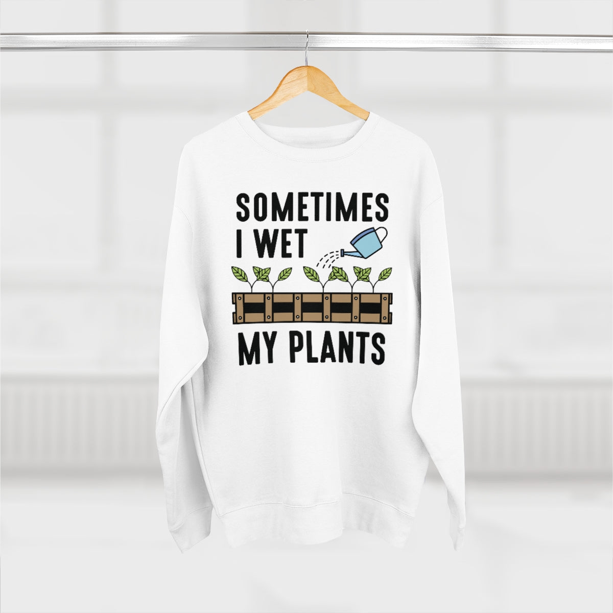 Sometimes I Wet My Plants Unisex Sweatshirt