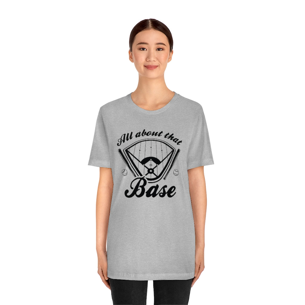 All About That Base Unisex T-Shirt