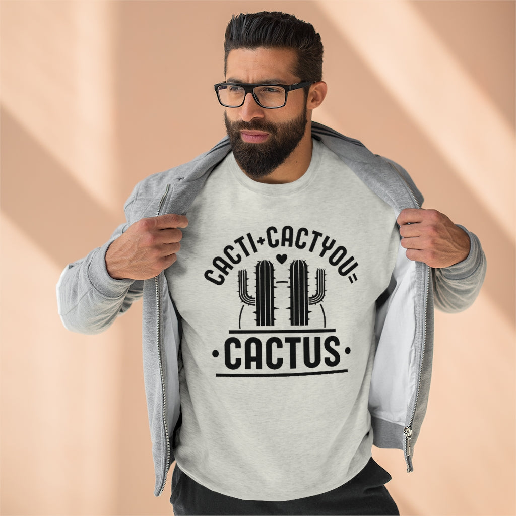 Cacti Cactyou Cactus Unisex Sweatshirt