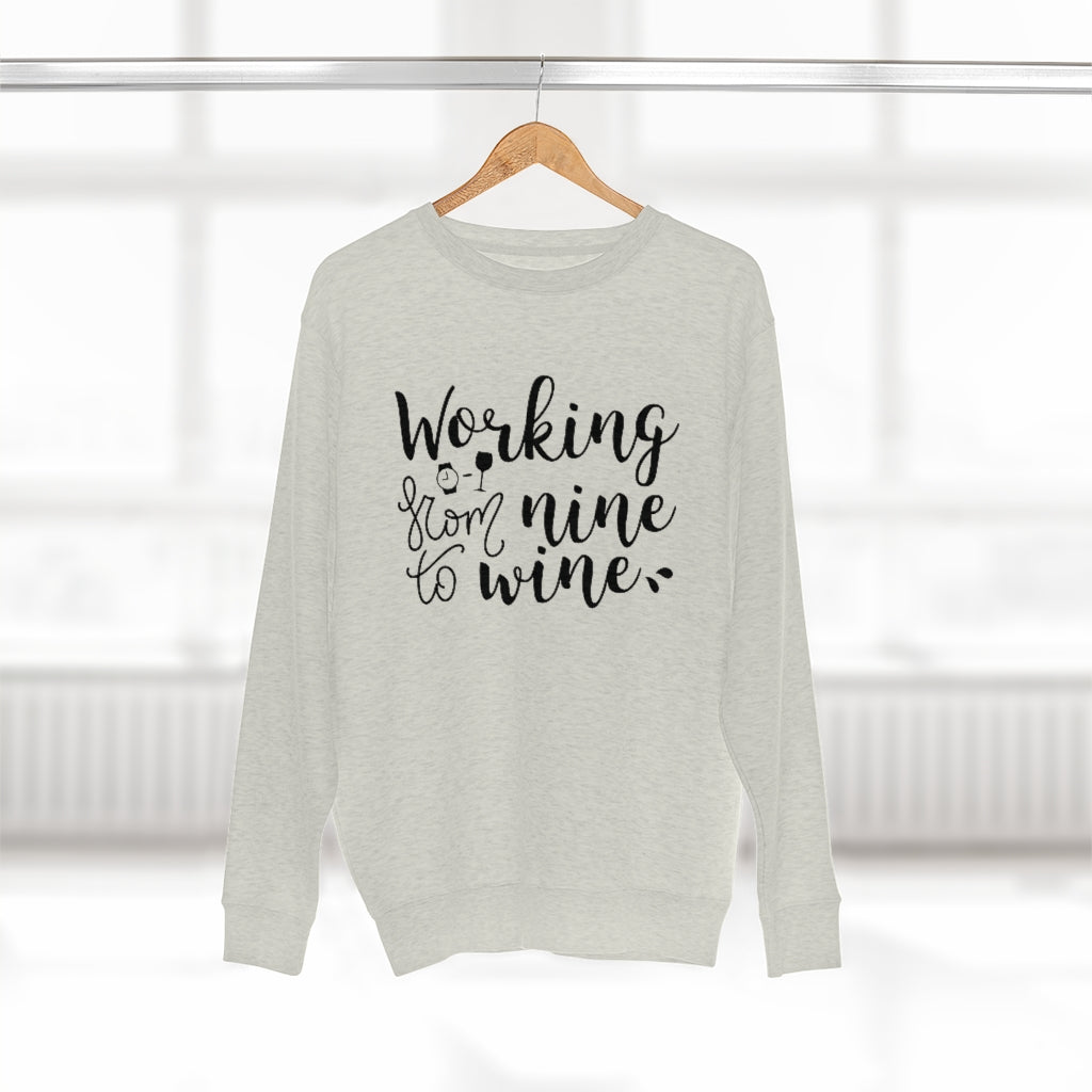 Working From Nine To Wine Unisex Sweatshirt