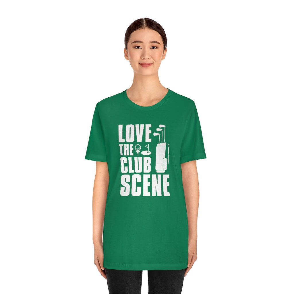 Love The Club Scene Unisex T-Shirt