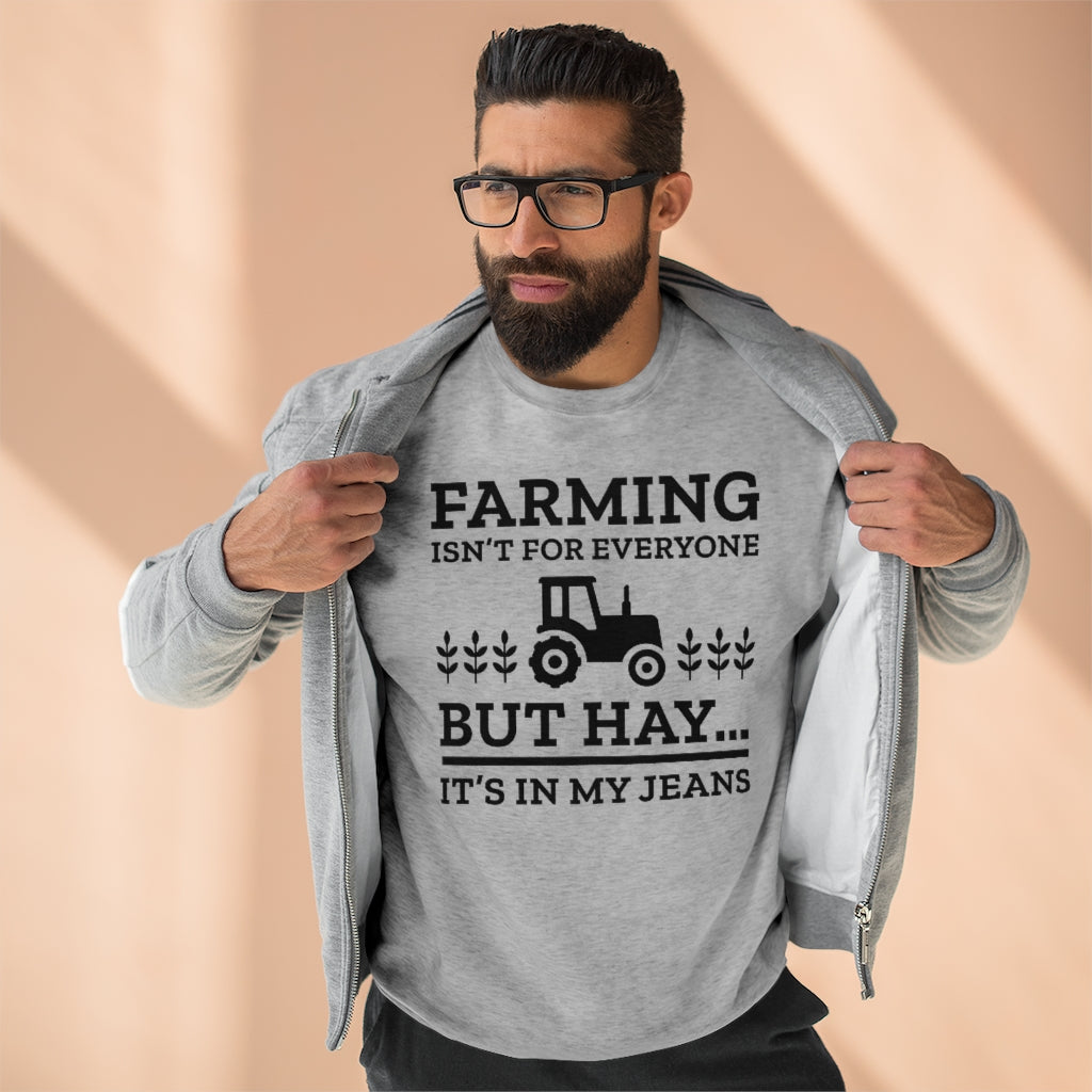 Farming Isn't For Everyone Unisex Sweatshirt