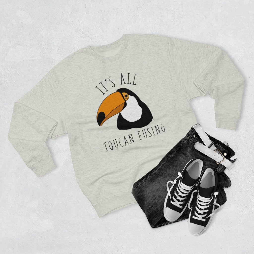 It's All Toucan Fusing Unisex Sweatshirt