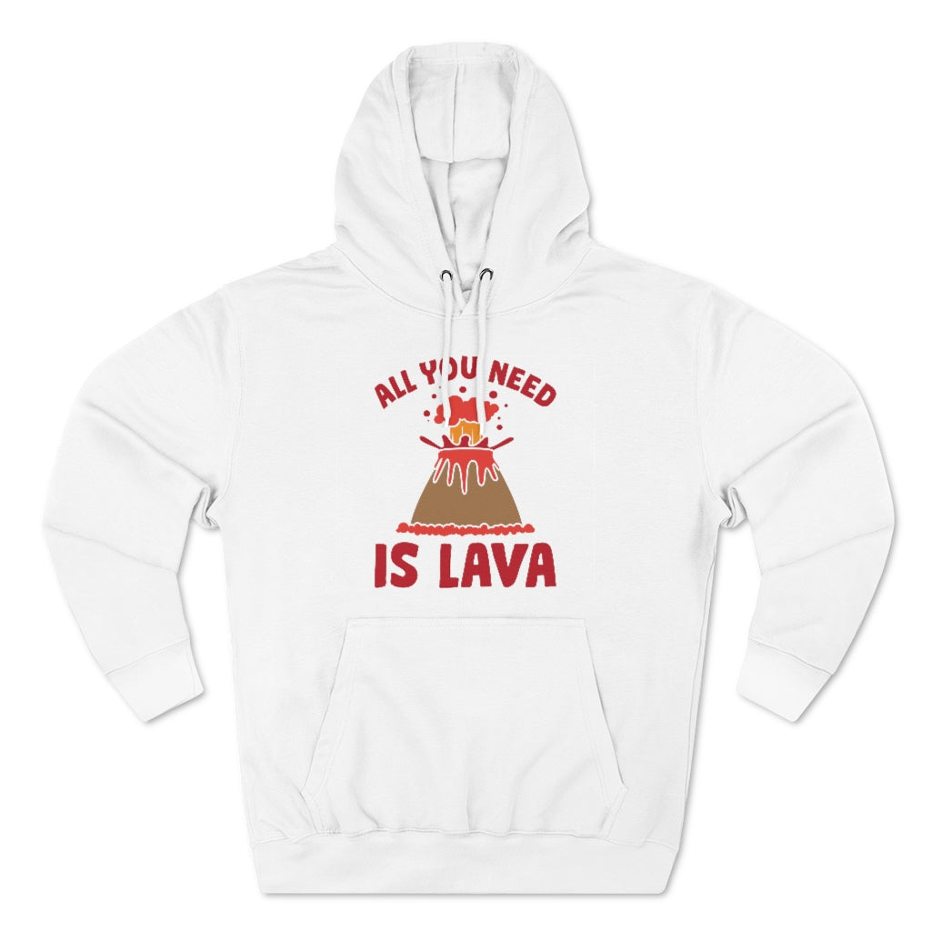 All You Need Is Lava Unisex Hoodie