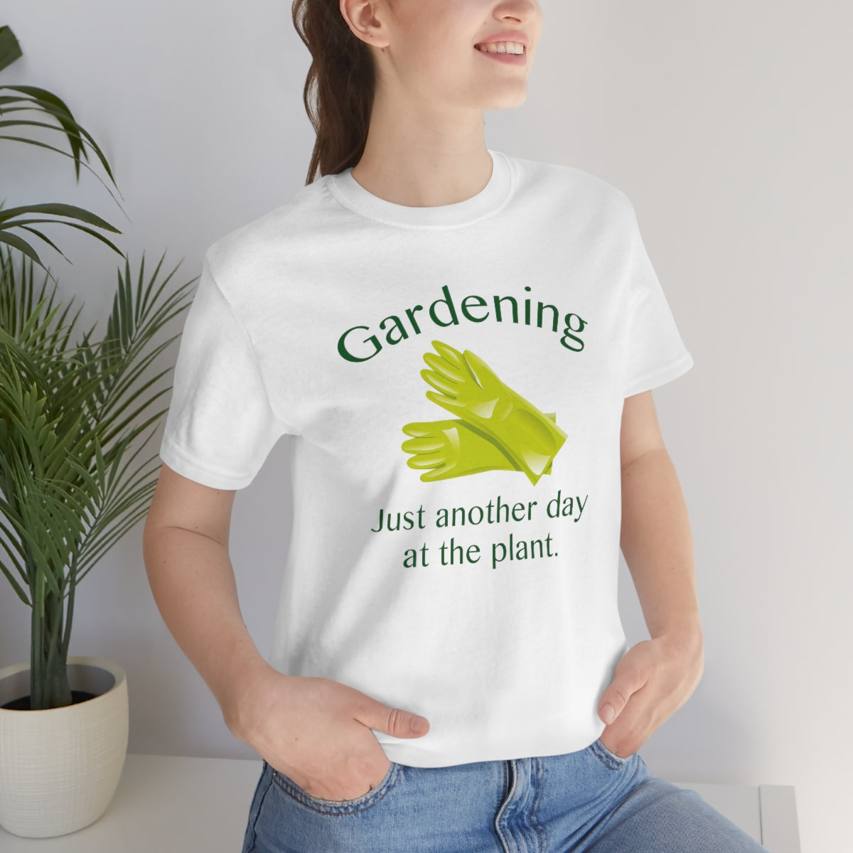 Gardening Just Another Day At The Plant Unisex T-Shirt