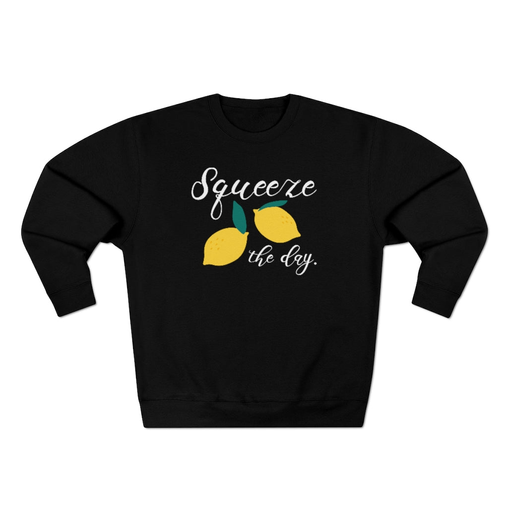 Sqeeze The Day Unisex Sweatshirt