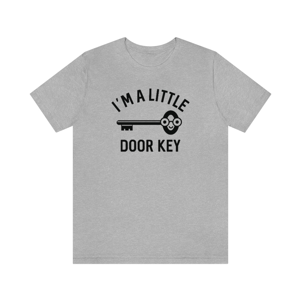 I'm A Little Door Key Unisex T-Shirt