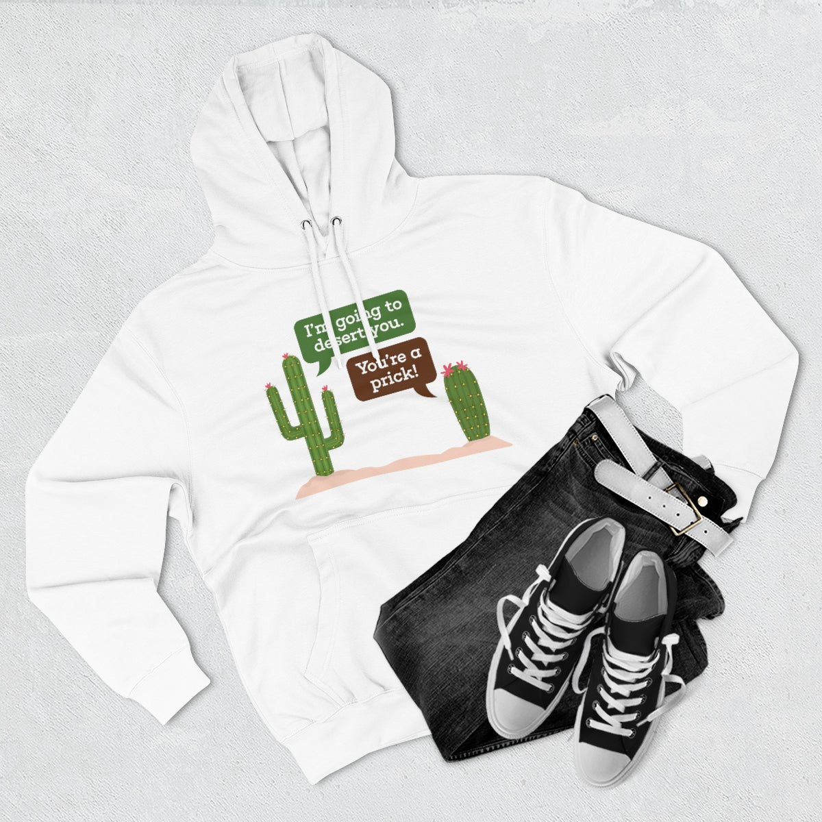 I'm Going To Desert You Unisex Hoodie